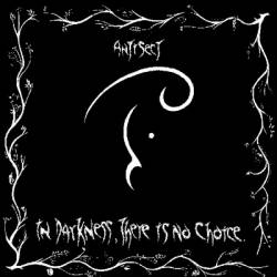 Antisect : In Darkness, There Is No Choice